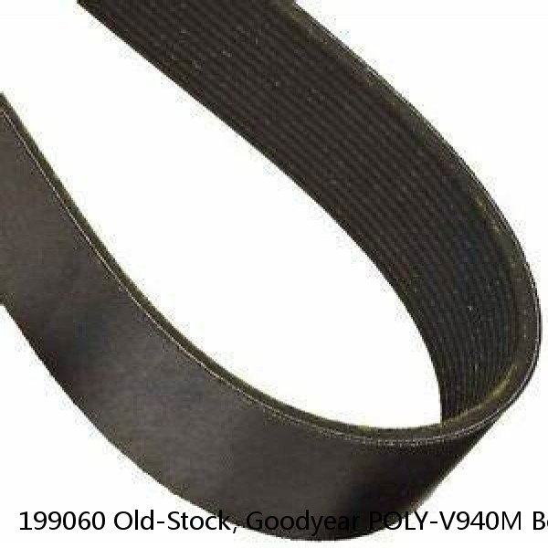 199060 Old-Stock, Goodyear POLY-V940M Belt, 940M, ORS 94" Length, six ribs
