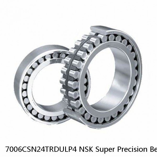 7006CSN24TRDULP4 NSK Super Precision Bearings