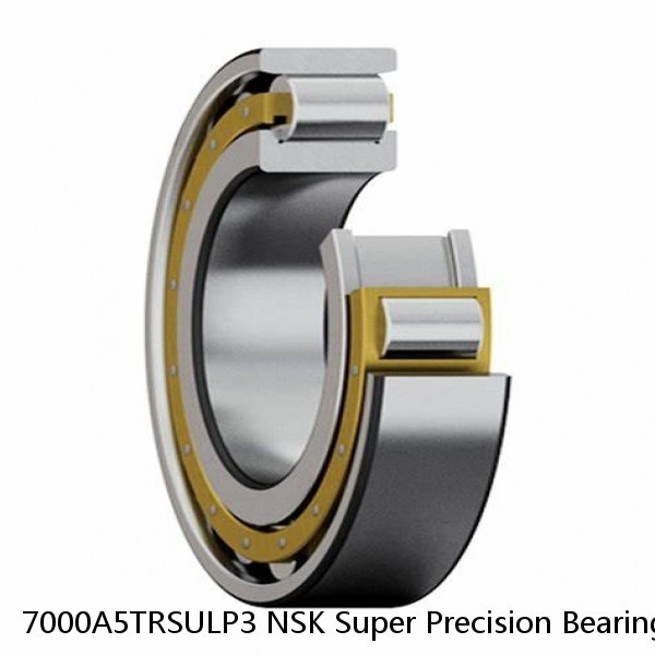 7000A5TRSULP3 NSK Super Precision Bearings