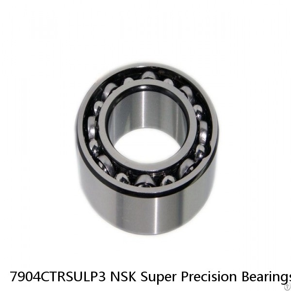 7904CTRSULP3 NSK Super Precision Bearings